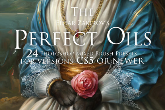 Perfect Oils: 24 PHOTOSHOP Oil Brushes for Realistic Digital Painting